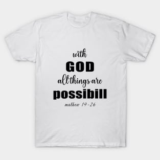 With God All Things Are Possible Matthew 19:26 T-Shirt